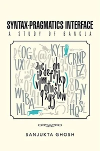 Syntax-Pragmatics Interface: A study of Bangla