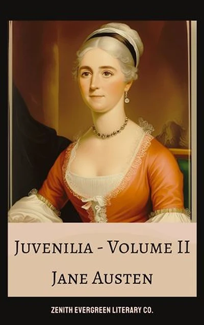 Juvenilia: Volume II: The Sparkling Wit and Early Genius of a Literary Icon