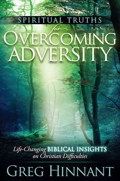 Spiritual Truths for Overcoming Adversity: Life-Changing Biblical Insights on Christian Difficulties