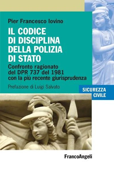 Il codice di disciplina della Polizia di Stato: Confronto ragionato del DPR 737 del 1981 con la più recente giurisprudenza