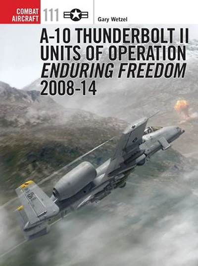 A-10 Thunderbolt Ii Units Of Operation Enduring Freedom 2008-14