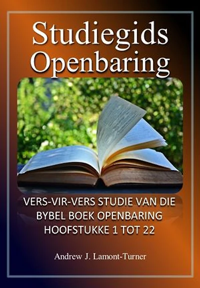 Studiegids: Openbaring: Vers-vir-vers-studie van die Bybelboek Openbaring Hoofstukke 1 tot 22