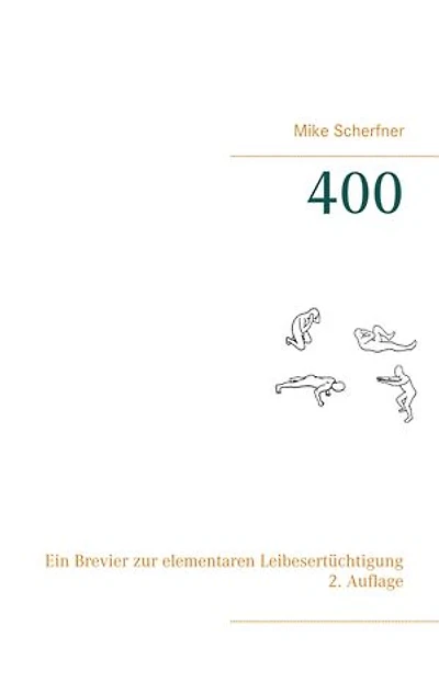 400: Ein Brevier zur elementaren Leibesertüchtigung