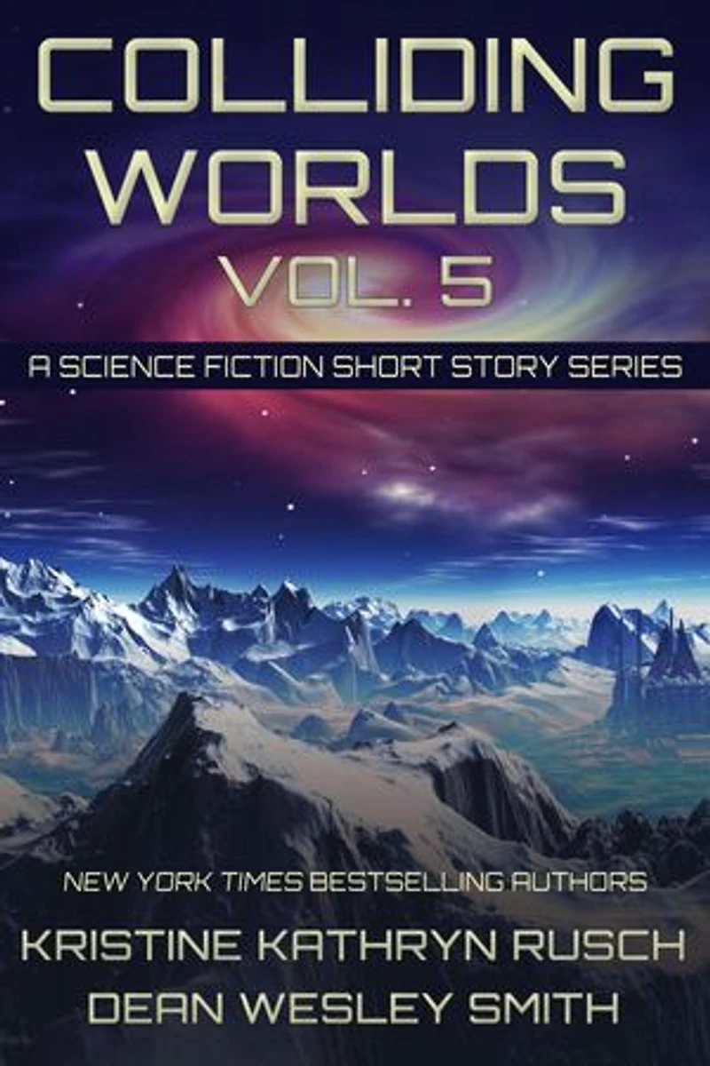 Colliding Worlds, Volume 5: A Science Fiction Short Story Series