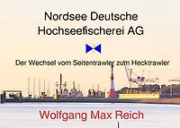 Nordsee Deutsche Hochseefischerei AG: Der Wechsel vom Seitentrawler zum Hecktrawler