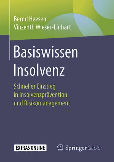 Basiswissen Insolvenz: Schneller Einstieg Insolvenzprävention und Risikomanagement