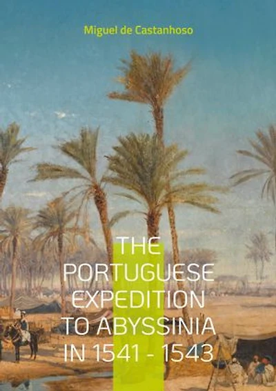 The portuguese expedition to Abyssinia 1541 - 1543