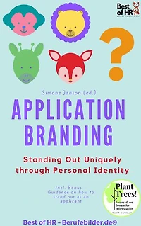 Application Branding – Standing Out Uniquely through Personal Identity: Incl. Bonus – Guidance on how to stand out as an applicant