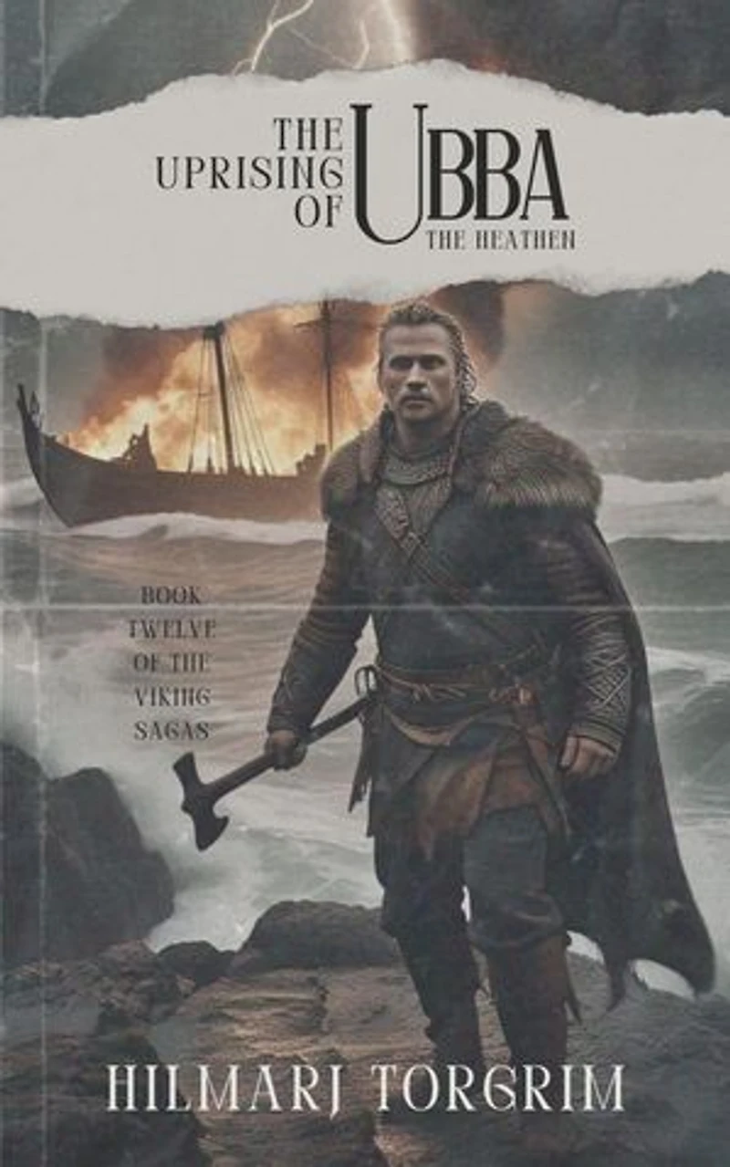 The Uprising of Ubba the Heathen: Viking Sagas, #12