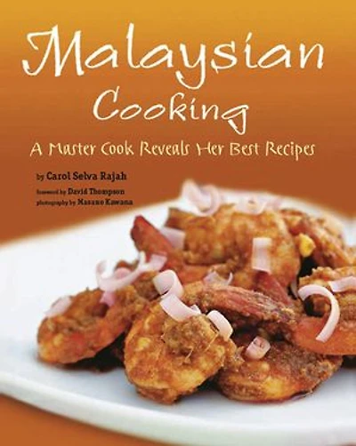 Malaysian Cooking: A Master Cook Reveals Her Best Recipes