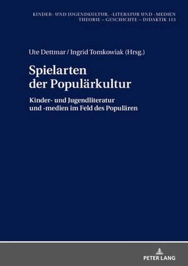 Spielarten der Populaerkultur: Kinder- und Jugendliteratur -medien im Feld des Populaeren