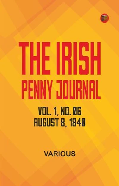 The Irish Penny Journal, Vol. 1 No. 06, August 8, 1840