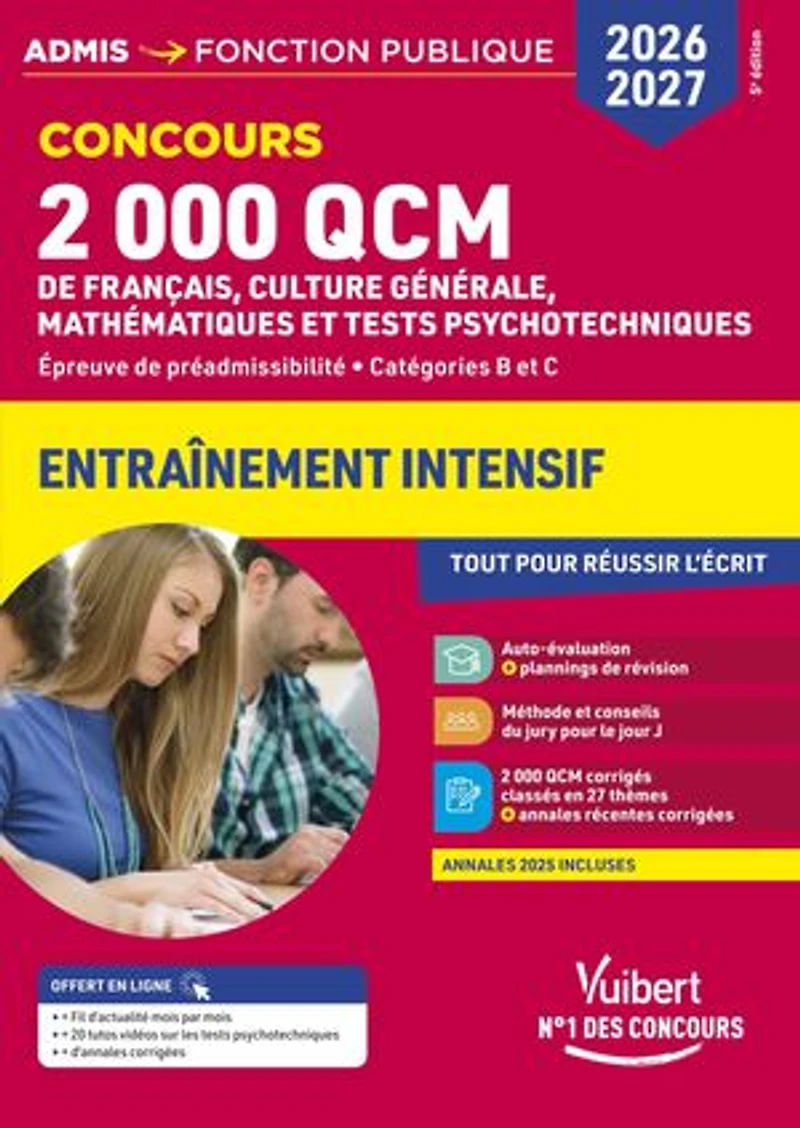 2000 QCM de Français, Culture générale, Mathématiques et Tests psychotechniques - Concours 2026-2027: Epreuve de préadmissibilité - Catégories B et C