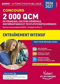 2000 QCM de Français, Culture générale, Mathématiques et Tests psychotechniques - Concours 2026-2027: Epreuve de préadmissibilité - Catégories B et C