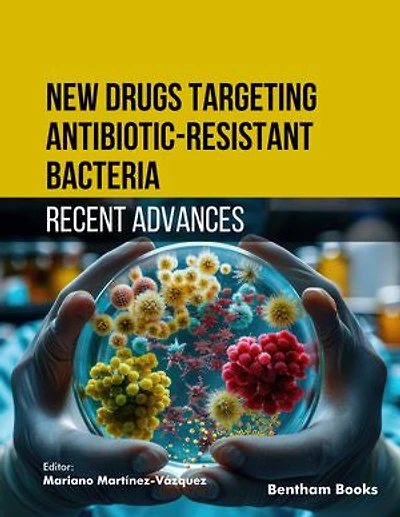 New Drugs Targeting Antibiotic-Resistant Bacteria: Recent Advances