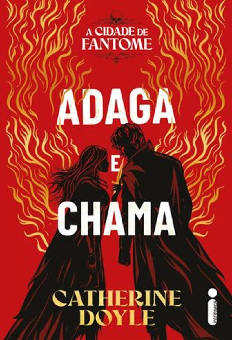 Adaga e Chama: A cidade de Fantome - vol. 1