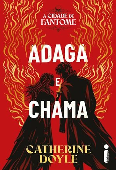 Adaga e Chama: A cidade de Fantome - vol. 1