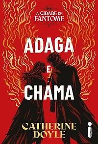 Adaga e Chama: A cidade de Fantome - vol. 1