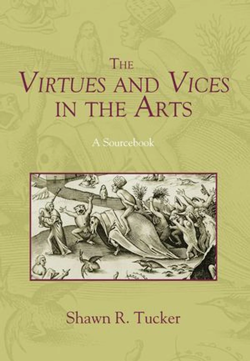 the Virtues and Vices Arts: A Sourcebook