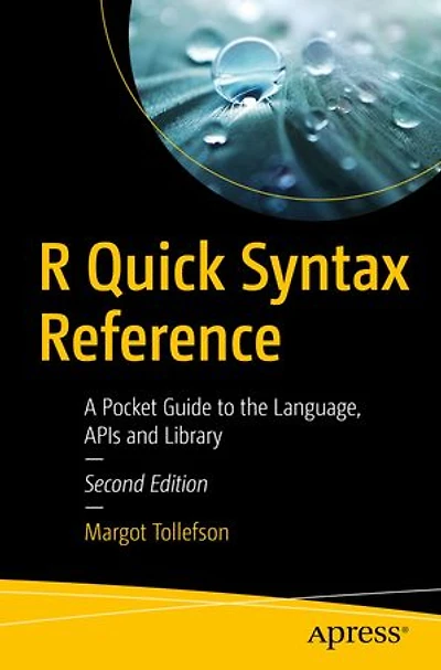 R Quick Syntax Reference: A Pocket Guide To The Language, Apis And Library
