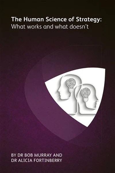 Human Science of Strategy: What Works and Doesn't