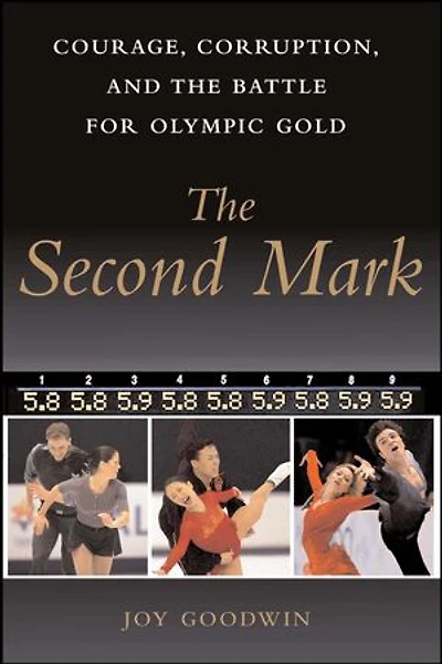 the Second Mark: Courage, Corruption, and Battle for Olympic Gold