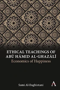 Ethical Teachings of Abū Ḥāmid al-Ghazālī: Economics Happiness