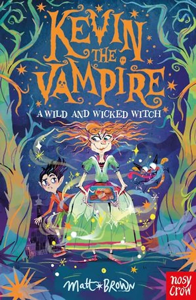 Kevin the Vampire: A Wild and Wicked Witch: A Wild and Wicked Witch