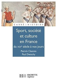 Sport, culture et société en France: du XIXe siècle à nos jours