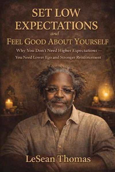 SET LOW EXPECTATIONS AND FEEL GOOD ABOUT YOURSELF