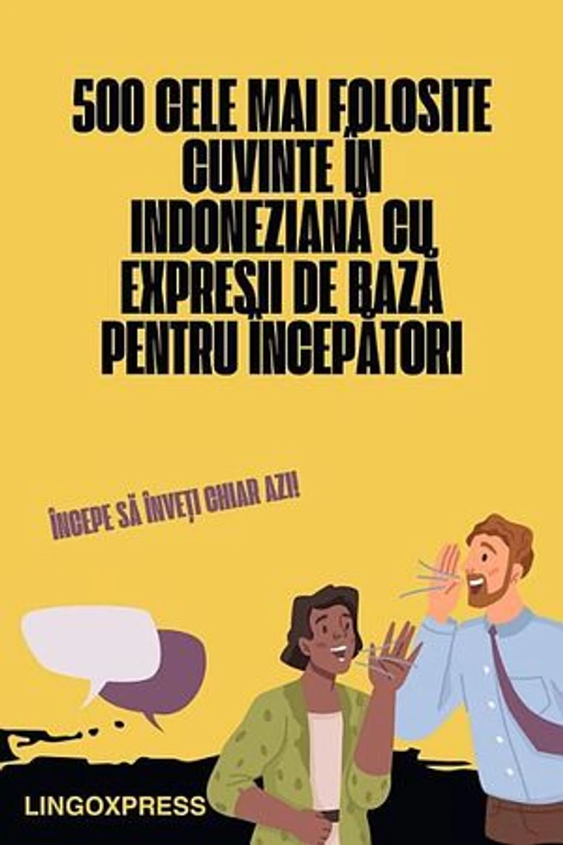 500 Cele Mai Folosite Cuvinte în Indoneziană Cu Expresii de Bază pentru Începători