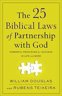The 25 Biblical Laws of Partnership with God: Powerful Principles for Success Life and Work