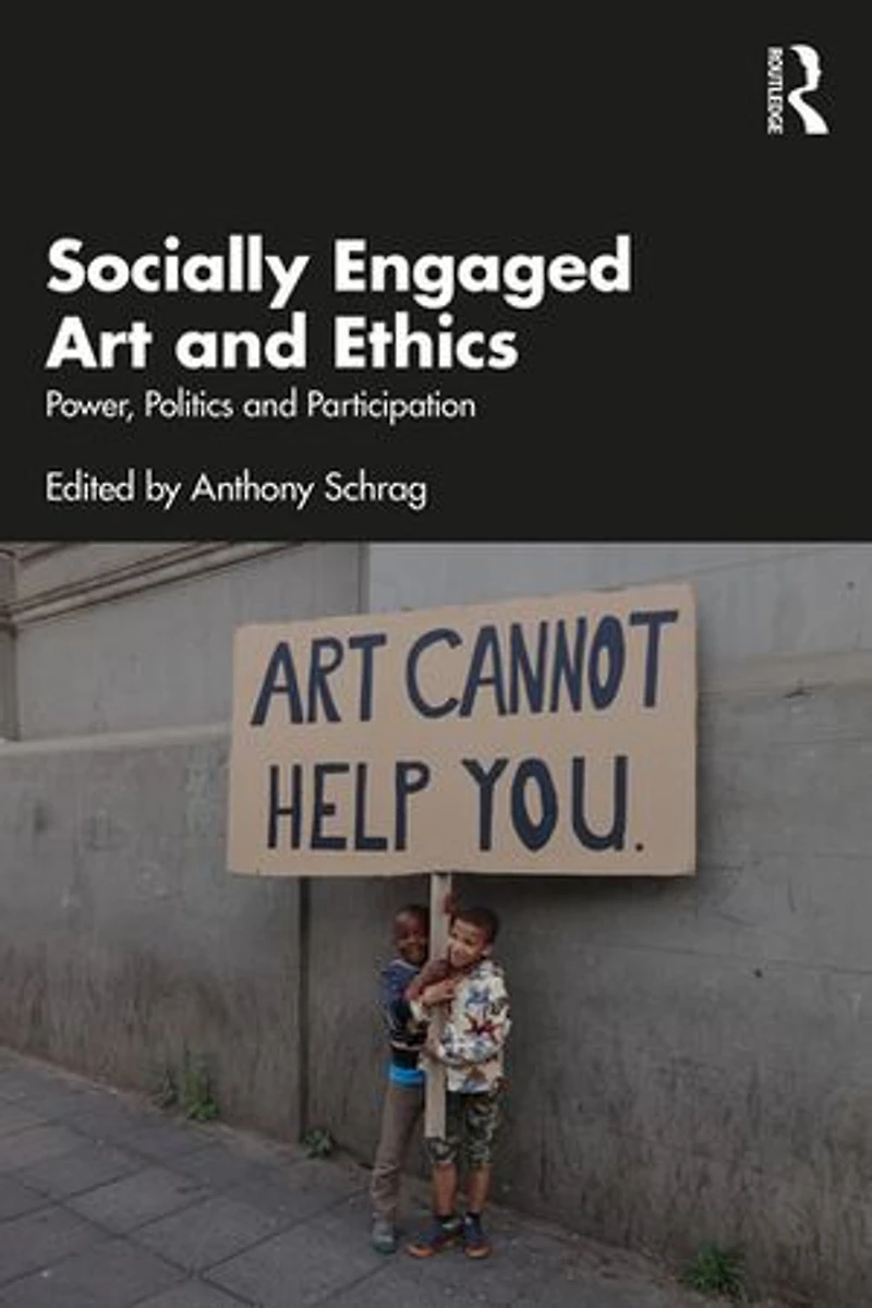 Socially Engaged Art and Ethics: Power, Politics Participation