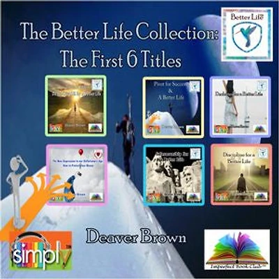 1st 6 Titles in the Better Life Series