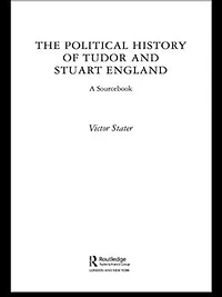 A Political History of Tudor and Stuart England: Sourcebook