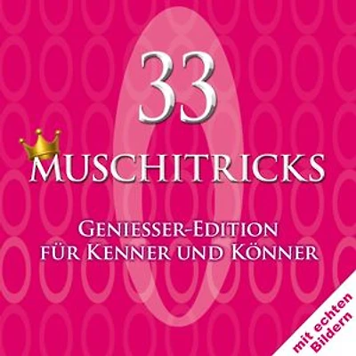 33 Muschitricks - Genießer-Edition für Kenner und Könner: | Eine freche doppeldeutige Geschenkidee für Männer und Katzenliebhaber