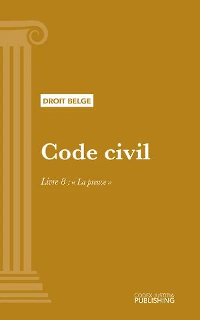 Code civil: LIVRE 8 : " La preuve "