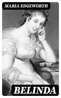 Belinda: Enriched edition. Regency Romance Novel