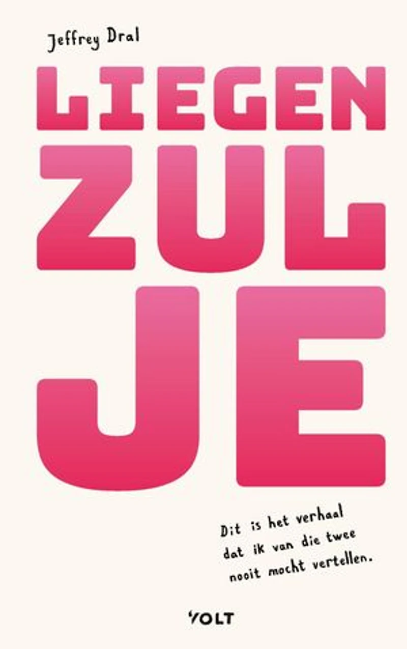 Liegen zul je: Dit is het verhaal dat ik van die twee nooit mocht vertellen