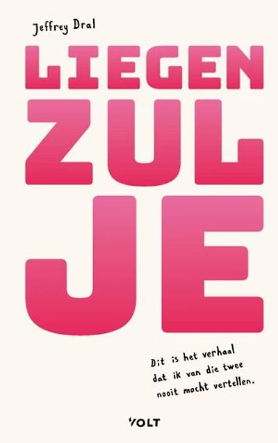 Liegen zul je: Dit is het verhaal dat ik van die twee nooit mocht vertellen