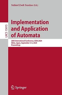 Implementation and Application of Automata: 28th International Conference, CIAA 2024, Akita, Japan, September 3-6, Proceedings