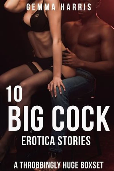 10 Big Cock Erotica Stories A Throbbingly Huge Boxset