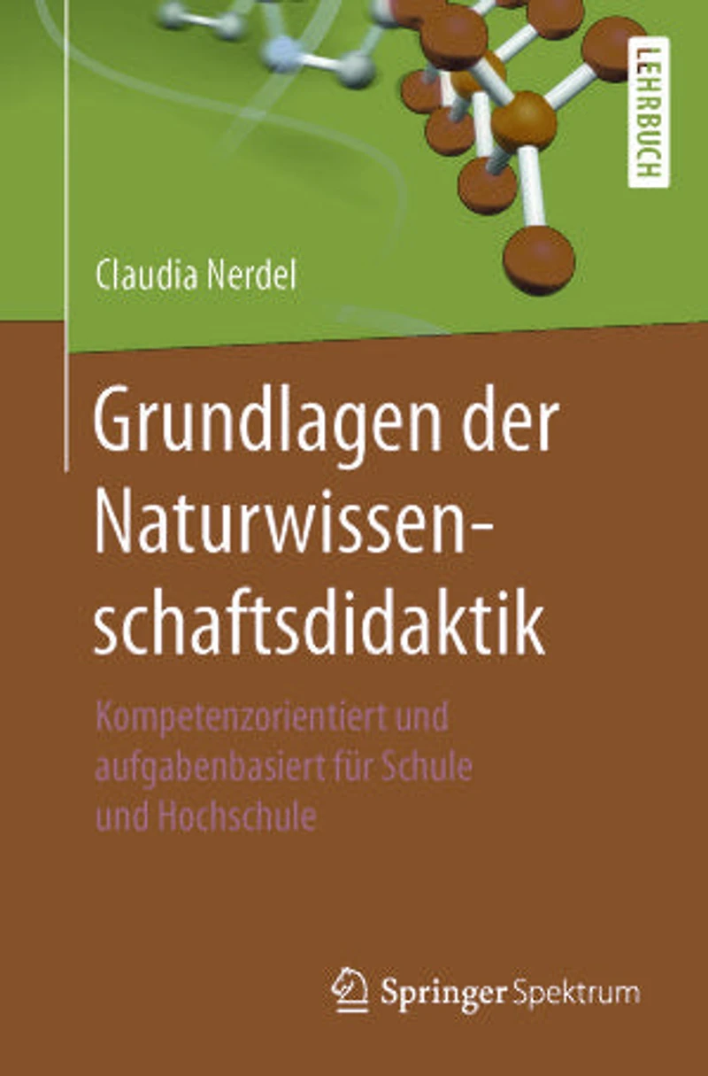 Grundlagen der Naturwissenschaftsdidaktik: Kompetenzorientiert und aufgabenbasiert für Schule und Hochschule