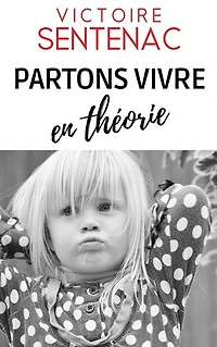 Partons vivre en Théorie: Car en Théorie, les enfants vont bien