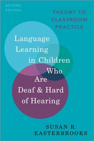 Language Learning Children Who Are Deaf And Hard Of Hearing: Theory To Classroom Practice