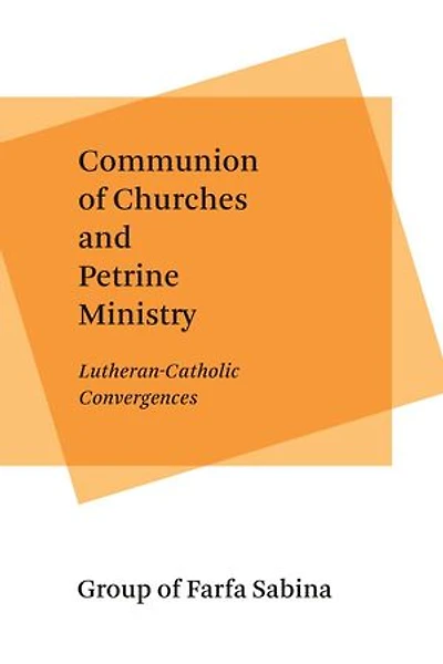 Communion Of Churches And Petrine Ministry: Lutheran-catholic Convergences