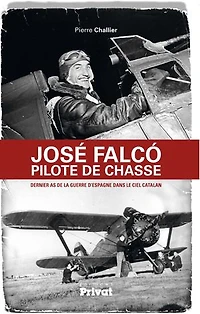 José Falco, pilote de chasse: dernier as la guerre d'Espagne dans le ciel catalan