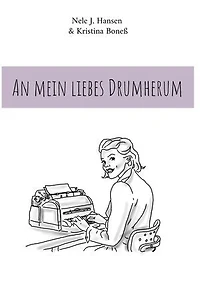 An mein liebes Drumherum