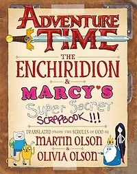 Adventure Time: The Enchiridion & Marcy's Super Secret Scrapbook!!!