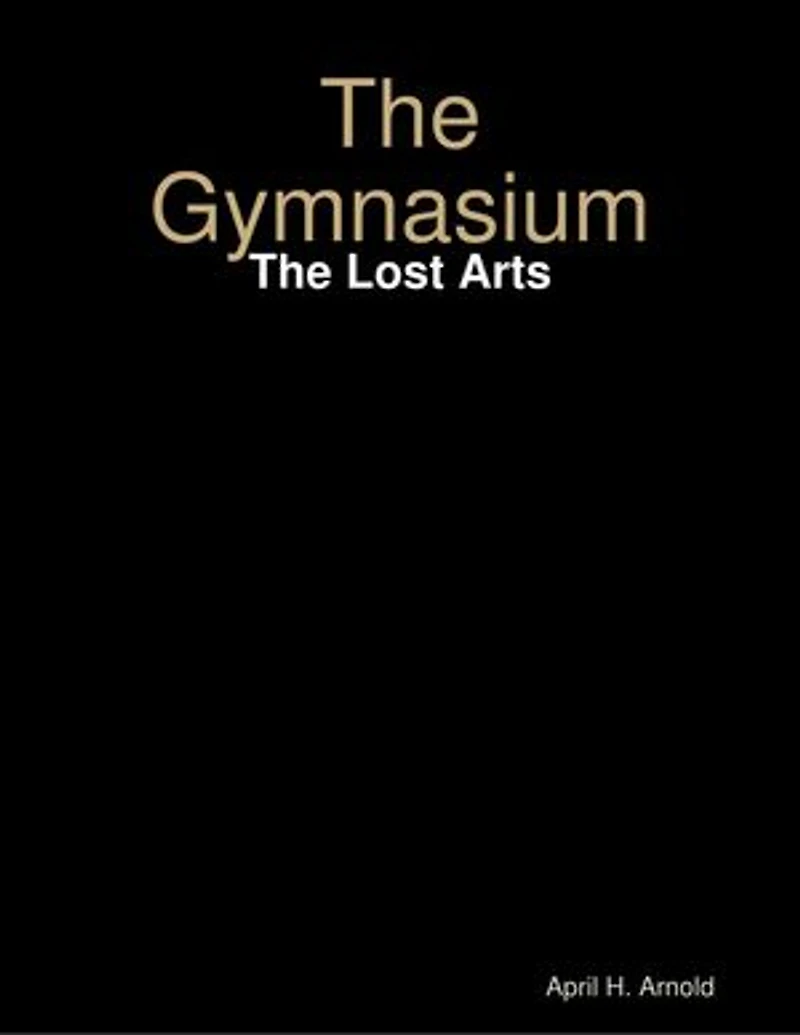 The Gymnasium: The Lost Arts